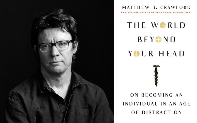 CM 042: Matthew Crawford on Individuality in an Age of Distraction